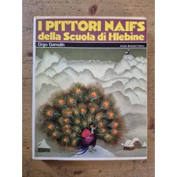 I PITTORI NAIFS DELLA SCUOLA DI HLEBINE - GRGO GAMULIN 1974, ARNOLDO MONDADORI EDITORE